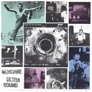 Collage-style album artwork for MUNDANE – Ultra Sound