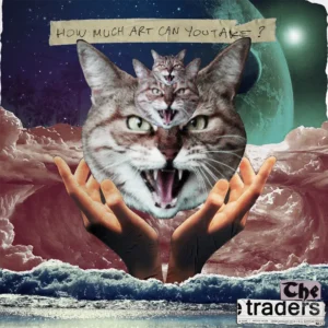 Album artwork for The Traders – How Much Art Can You Take?